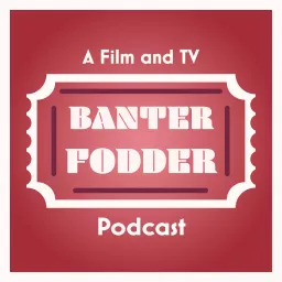 Banter Fodder Podcast artwork