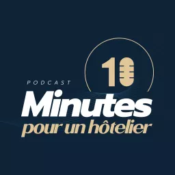 10 min pour un hôtelier Podcast artwork