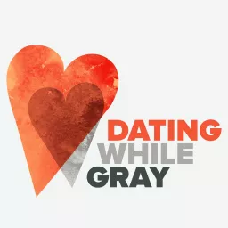 Dating While Gray™