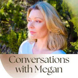 Conversations With Megan Podcast artwork