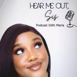 Hear me out, Sis. Podcast artwork