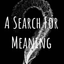 A Search For Meaning Podcast artwork