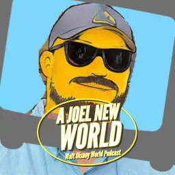 A Joel New World - A Walt Disney World Podcast artwork