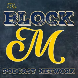 The Block M Podcast Network: A University of Michigan Podcast artwork