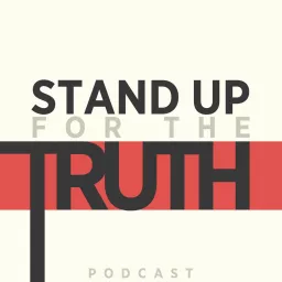 Stand Up For The Truth Podcast artwork