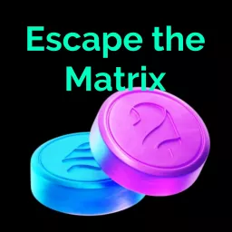 Escape the Matrix Podcast artwork