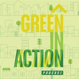 Green in Action Podcast artwork
