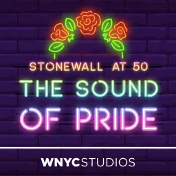 The Sound of Pride: Stonewall at 50 Podcast artwork