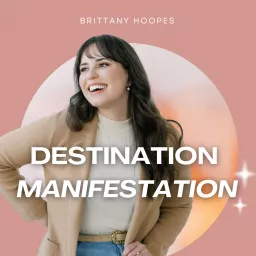 Destination Manifestation Podcast artwork