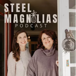 Steel Magnolias Podcast artwork