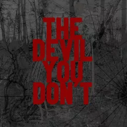 The Devil You Don't Podcast artwork