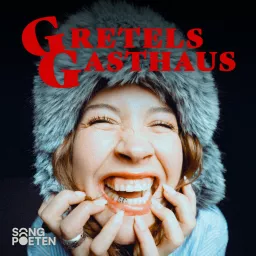 Gretels Gasthaus | Songpoeten Podcast