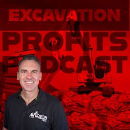 Excavation Profits Podcast® artwork
