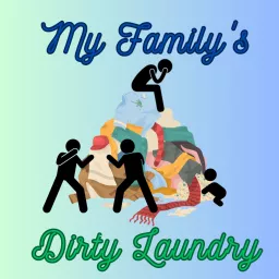 My Family's Dirty Laundry Podcast artwork