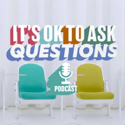 It's OK to Ask Questions Podcast artwork