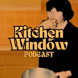 Kitchen Window Podcast artwork