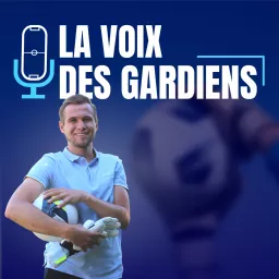 La voix des Gardiens Podcast artwork