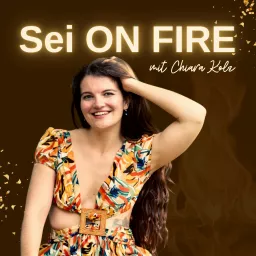 Sei ON FIRE Podcast artwork