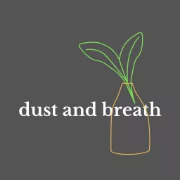 Dust and Breath Podcast artwork