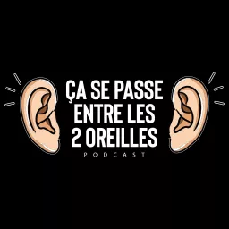 Ça se passe entre les deux oreilles!