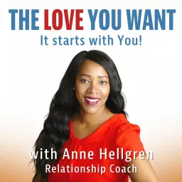The Love You Want, It Starts With You! Podcast artwork