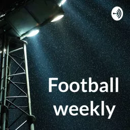 Football weekly Podcast artwork