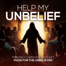 The Help My Unbelief Podcast