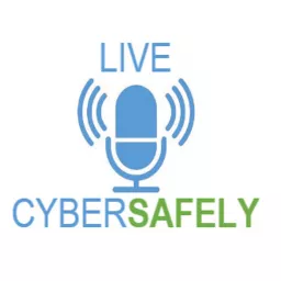 Live Cyber Safely Podcast artwork