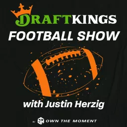 DraftKings Football Show with Justin Herzig Podcast artwork