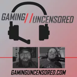 Gaming Uncensored Podcast artwork