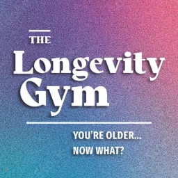The Longevity Gym Podcast artwork