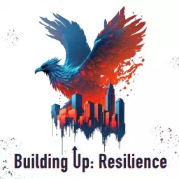 Building Up: Resilience Podcast artwork