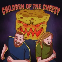 Children of the Cheesy Podcast artwork