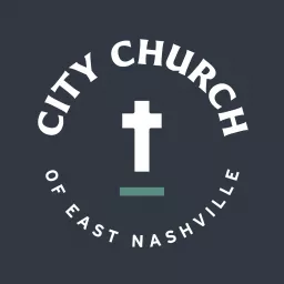 City Church of East Nashville Podcast artwork
