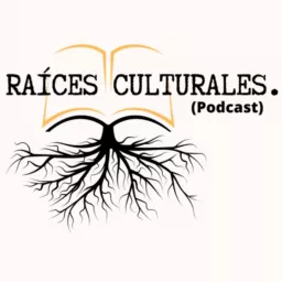 RAÍCES CULTURALES Podcast artwork