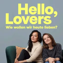 Hello, Lovers! Wie wollen wir heute lieben? Podcast artwork
