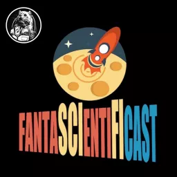 FantascientifiCast