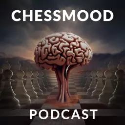 ChessMood Podcast