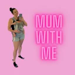 Mum With Me Podcast artwork