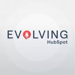 Evolving HubSpot Podcast artwork