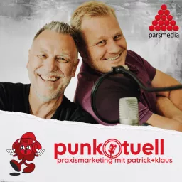 punk.tuell - Praxismarketing mit Patrick und Klaus Podcast artwork