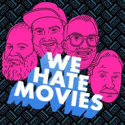We Hate Movies Podcast artwork