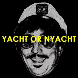 The Yacht or Nyacht Podcast artwork