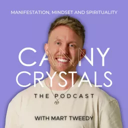 Canny Crystals: Manifestation, mindset and spirituality Podcast artwork