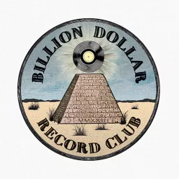 Billion Dollar Record Club Podcast artwork