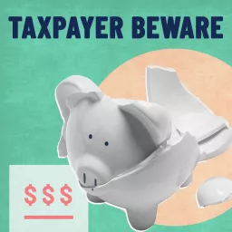 Taxpayer Beware Podcast artwork