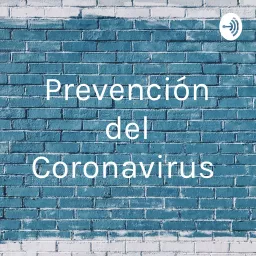 Prevención del Coronavirus Podcast artwork
