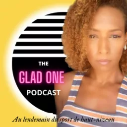 The GLAD ONE Podcast