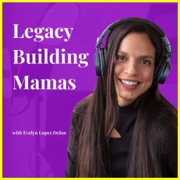 Legacy Building Mamas Podcast artwork