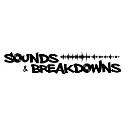 Sounds & Breakdowns Podcast artwork